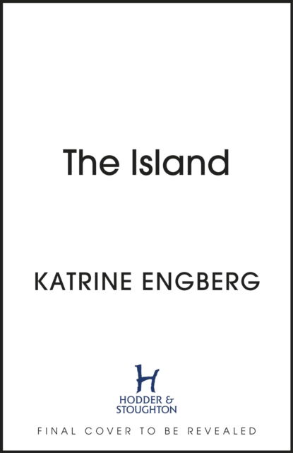 Cover for Katrine Engberg · The Island: the next gripping Scandinavian noir thriller from the international bestseller for 2023 (Gebundenes Buch) (2023)