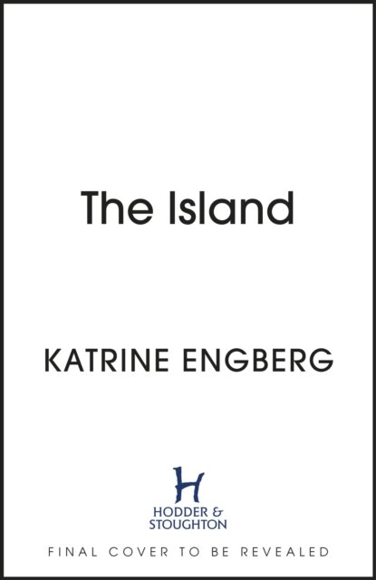 Cover for Katrine Engberg · The Island: the next gripping Scandinavian noir thriller from the international bestseller for 2023 (Inbunden Bok) (2023)