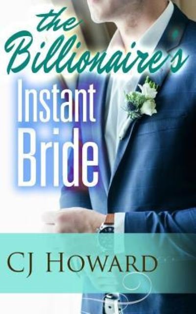 Cover for CJ Howard · The Billionaire's Instant Bride (Paperback Book) (2016)
