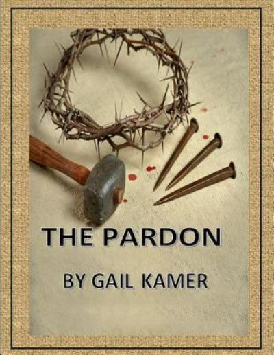 Cover for Gail Kamer · The Pardon (Paperback Book) (2016)