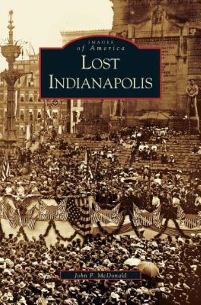 Cover for J McDonald · Lost Indianapolis (Hardcover Book) (2002)