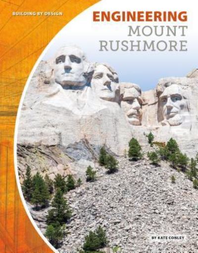 Cover for Kate Conley · Engineering Mount Rushmore (Hardcover Book) (2017)