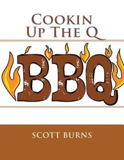 Cover for Scott Burns · Cookin Up the Q (Paperback Book) (2016)