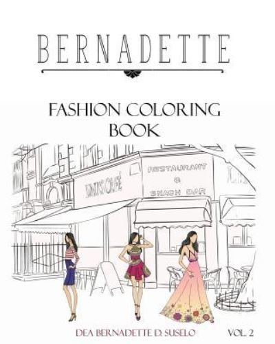 Cover for Dea Bernadette Suselo · Bernadette Fashion Coloring Book Vol.2 (Paperback Book) (2016)