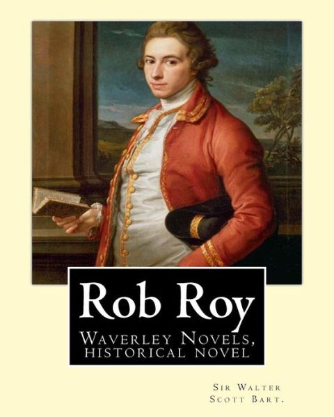 Cover for Sir Walter Scott Bart · Rob Roy, The Waverley novels By (Paperback Book) (2016)