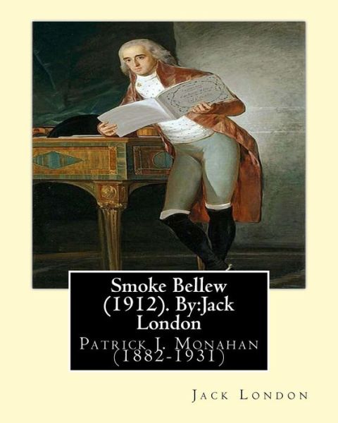 Cover for P J Monahan · Smoke Bellew (1912). By (Paperback Book) (2016)