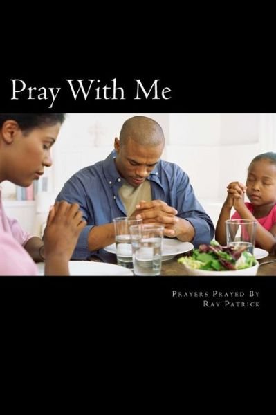 Cover for Ray a Patrick · Pray With Me (Paperback Book) (2016)