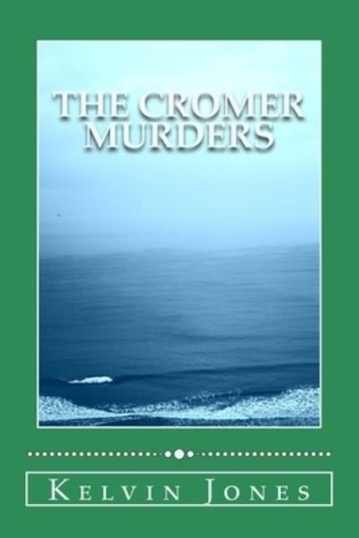 Cover for Kelvin I Jones · The Cromer Murders (Paperback Bog) (2016)