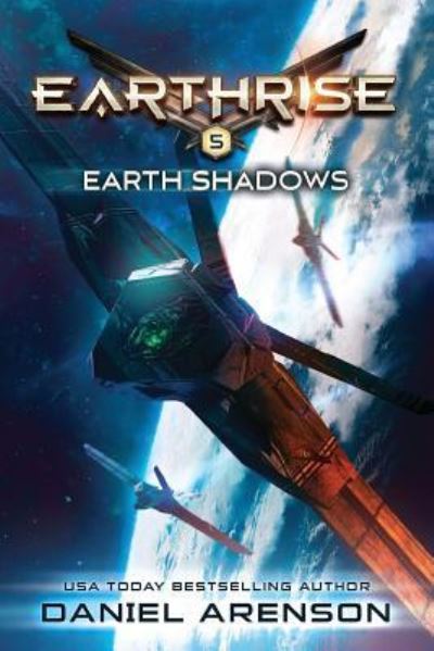 Cover for Daniel Arenson · Earth Shadows: Earthrise Book 5 (Book) (2016)