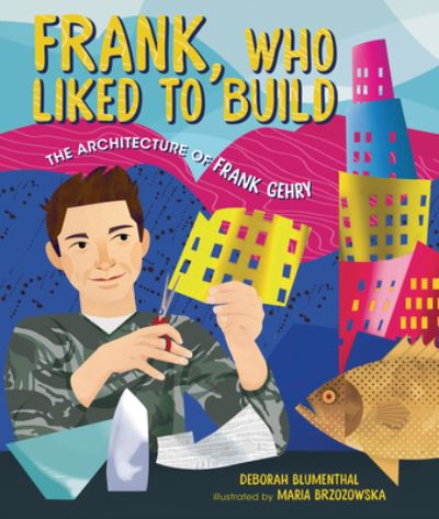 Frank, Who Liked to Build - Deborah Blumenthal - Książki - Lerner Publishing Group - 9781541597624 - 1 marca 2022