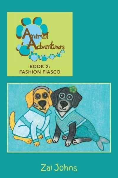 Cover for Zai Johns · Animal Adventurers 2 : Fashion Fiasco (Paperback Book) (2018)