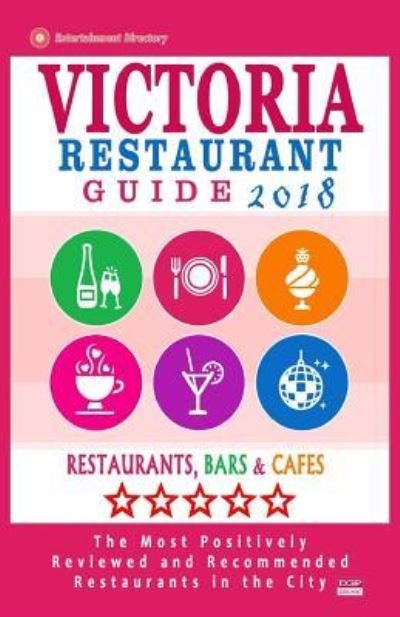 Cover for Daphna D Kastner · Victoria Restaurant Guide 2018 (Taschenbuch) (2017)
