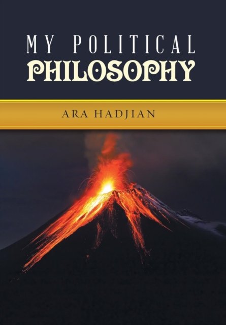 Cover for Ara Hadjian · My Political Philosophy (Gebundenes Buch) (2018)