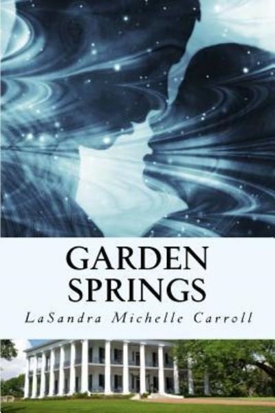 Cover for Lasandra M Carroll · Garden Springs (Paperback Book) (2017)