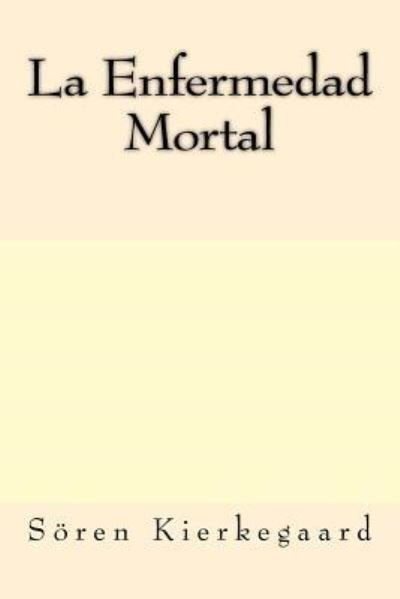 Cover for Sören Kierkegaard · La Enfermedad Mortal (Paperback Book) [Spanish edition] (2017)