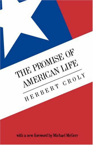 The Promise of American Life - Herbert Croly - Books - Northeastern - 9781555530624 - September 26, 1989