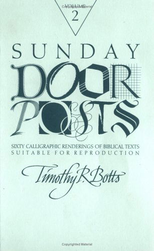 Cover for Timothy R Botts · Sunday Door Posts II: Sixty Calligraphic Renderings of Biblical Texts Suitable for Reproduction (Sunday Doorposts) (Paperback Book) (1991)