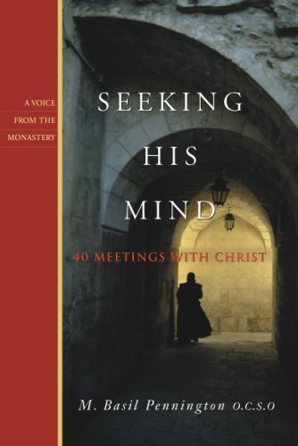 Cover for Pennington, M. Basil, OCSO · Seeking His Mind: 40 Meetings with Christ - Voices from the Monastery (Paperback Book) [A Voice from the Monastery edition] (2007)