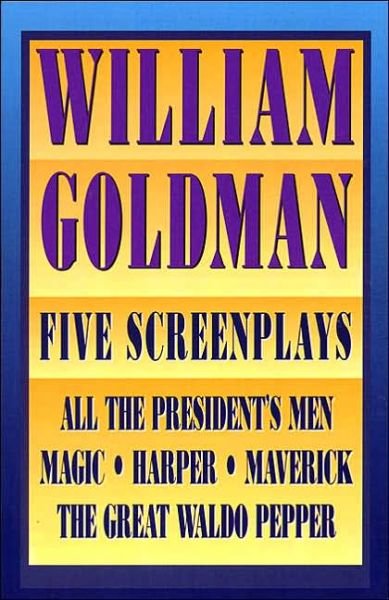 William Goldman: Five Screenplays with Essays - Applause Books - William Goldman - Livros - Hal Leonard Corporation - 9781557833624 - 1 de outubro de 1998