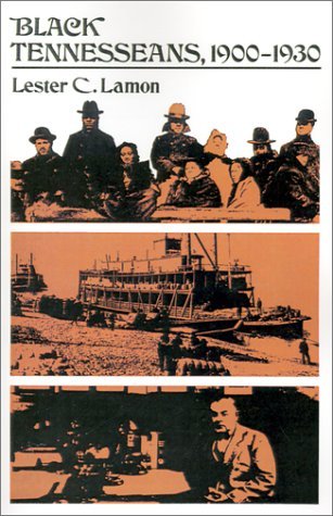 Cover for Lester C. Lamon · Black Tennesseans, 1900-1930 (Twentieth-century America Series) (Taschenbuch) (2002)