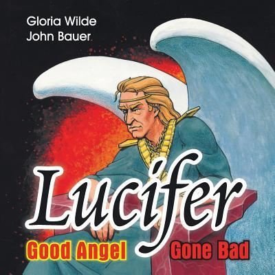 Cover for Gloria Wilde · Lucifer, Good Angel Gone Bad (Paperback Book) (2019)