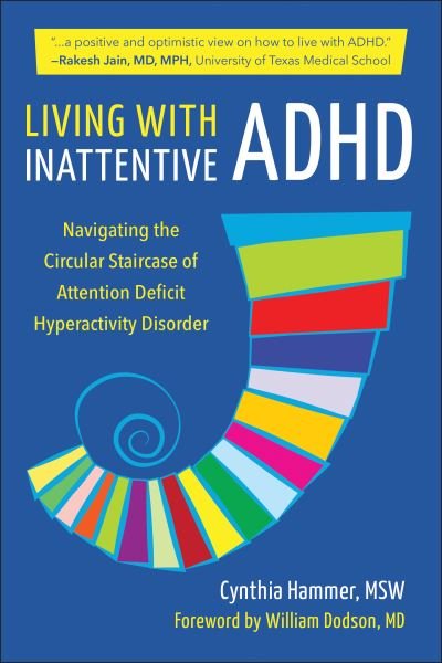 Cover for Cynthia Hammer · Living with Inattentive ADHD: Climbing the Circular Staircase of Attention Deficit Hyperactivity Disorder (Paperback Book) (2023)