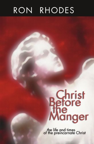 Cover for Ron Rhodes · Christ Before the Manger: the Life and Times of the Preincarnate Christ (Taschenbuch) (2002)