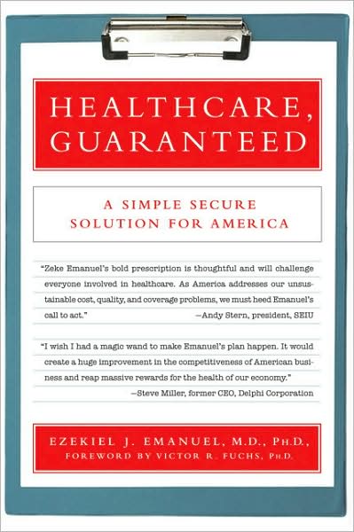 Healthcare, Guaranteed: A Simple, Secure Solution for America - Victor Fuchs - Books - PublicAffairs,U.S. - 9781586486624 - May 27, 2008