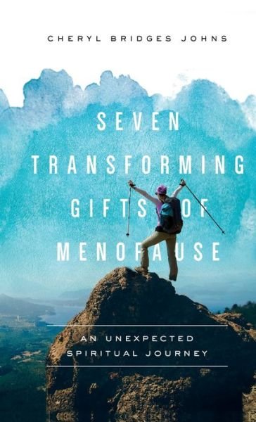 Cover for Cheryl Bridges Johns · Seven Transforming Gifts of Menopause (Hardcover Book) (2020)