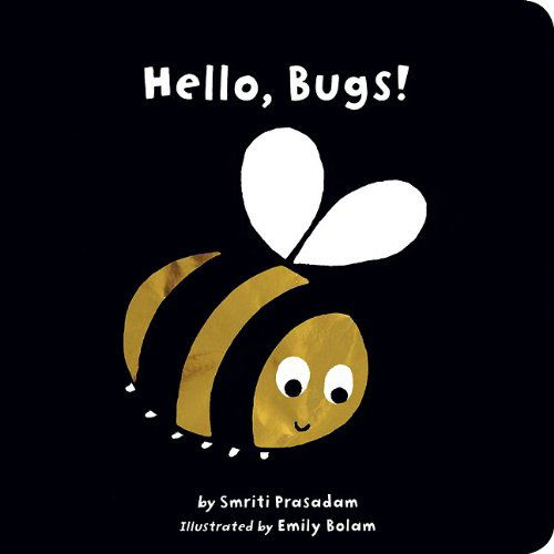 Hello, Bugs! (Black and White Sparklers) - Smriti Prasadam - Książki - Tiger Tales - 9781589258624 - 7 września 2010