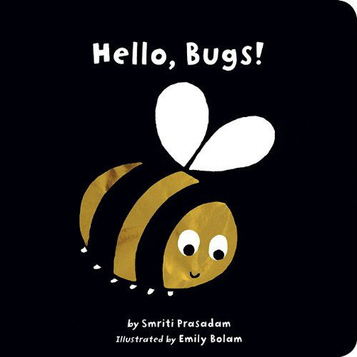 Hello, Bugs! (Black and White Sparklers) - Smriti Prasadam - Books - Tiger Tales - 9781589258624 - September 7, 2010