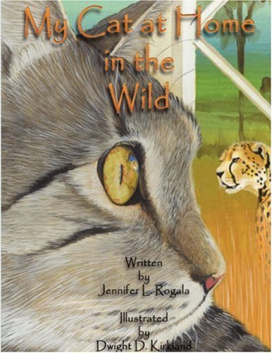 My Cat at Home in the Wild - Jennifer L. Rogala - Bøger - Virtualbookworm.com Publishing - 9781589399624 - 15. januar 2007