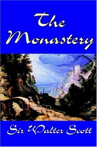 The Monastery - Walter Scott - Livres - Wildside Press - 9781592243624 - 1 septembre 2003