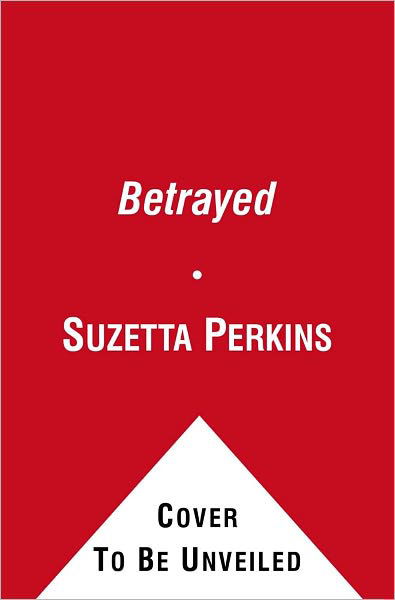 Betrayed - Suzetta Perkins - Kirjat - Strebor Books International, LLC - 9781593093624 - tiistai 20. syyskuuta 2011