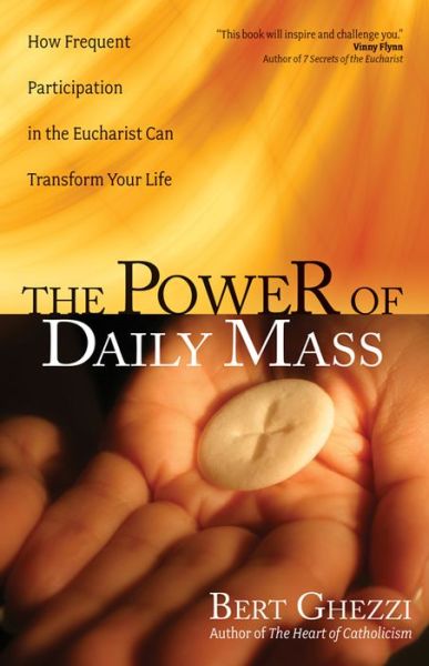 Cover for Bert Ghezzi · The Power of Daily Mass: How Frequent Participation in the Eucharist Can Transform Your Life (Paperback Book) (2015)