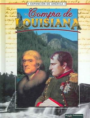 Cover for Linda Thompson · La Compra De Louisiana: the Louisiana Purchase (La Expansion De America / the Expansion of America) (Spanish Edition) (Innbunden bok) [Spanish, Bilingual edition] (2005)