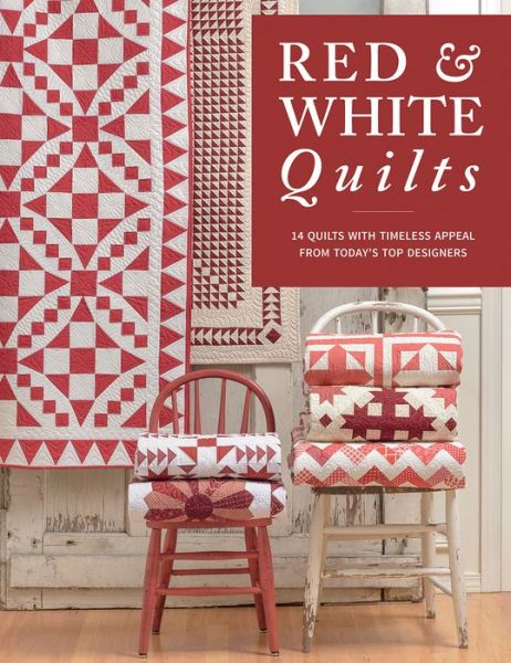 Cover for That Patchwork Place · Red &amp; White Quilts: 14 Quilts with Timeless Appeal from Today's Top Designers (Paperback Book) (2018)