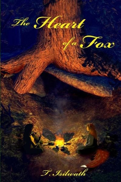 Cover for T Isilwath · The Heart of a Fox (Paperback Book) (2007)