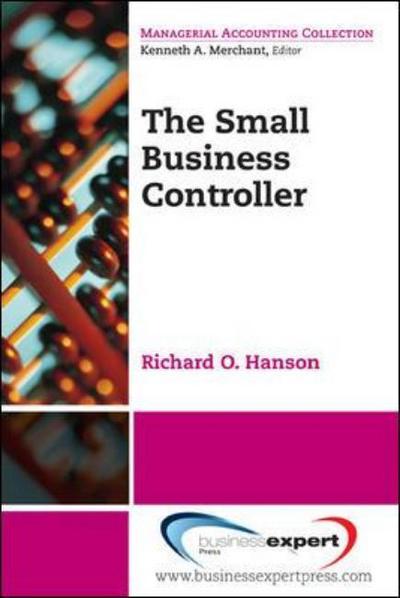 The Small Business Controller - Richard O. Hanson - Livros - Business Expert Press - 9781606490624 - 16 de outubro de 2009