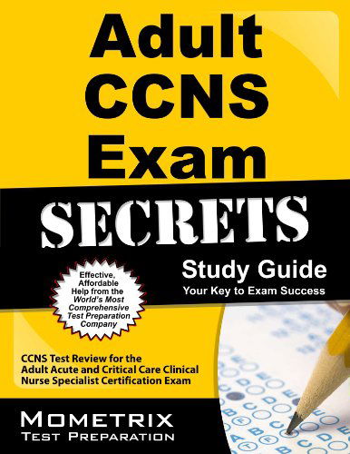 Cover for Ccns Exam Secrets Test Prep Team · Adult Ccns Exam Secrets Study Guide: Ccns Test Review for the Adult Acute and Critical Care Clinical Nurse Specialist Certification Exam (Paperback Book) [1 Stg edition] (2023)