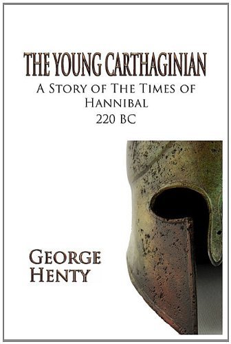 Cover for George A. Henty · The Young Carthaginian: a Story of the Times of Hannibal (Paperback Book) (2011)