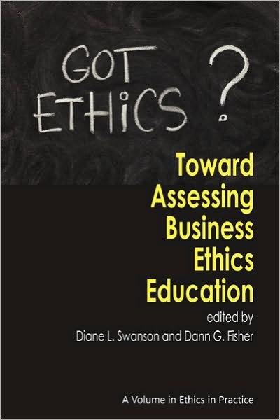 Cover for Swanson, Diane L, Dr · Toward Assessing Business Ethics Education (Paperback Book) (2010)