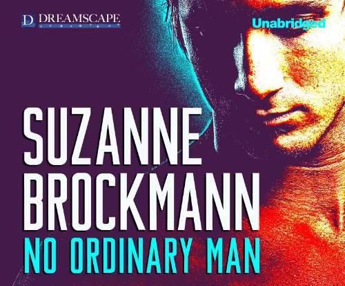 Cover for Suzanne Brockmann · No Ordinary Man (Dangerous Men) (Audiobook (CD)) [Unabridged edition] (2014)