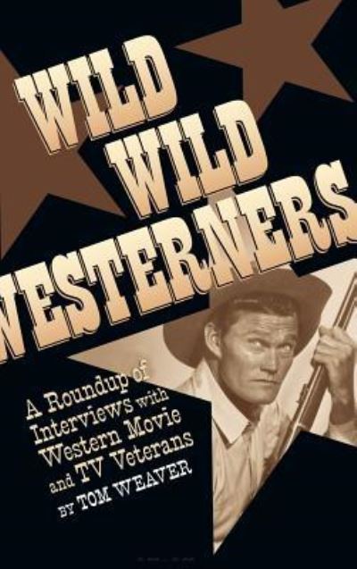 Cover for Tom Weaver · Wild Wild Westerners (Hardcover Book) (2012)