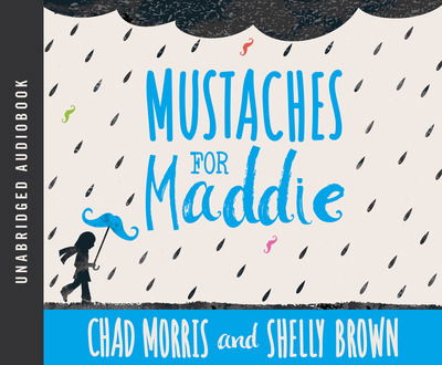 Cover for Chad Morris · Mustaches for Maddie (CD) (2017)