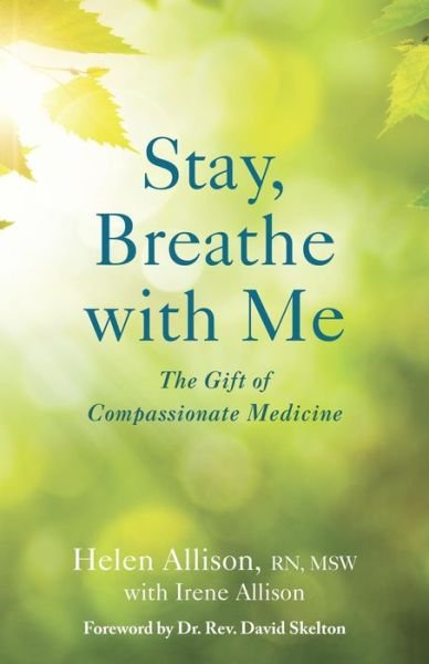Cover for Helen Allison · Stay, Breathe with Me: The Gift of Compassionate Medicine (Paperback Book) (2016)