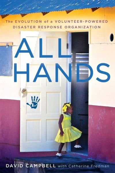 Cover for David Campbell · All Hands: the Evolution of a Volunteer-powered Disaster Response Organization (Paperback Bog) (2015)