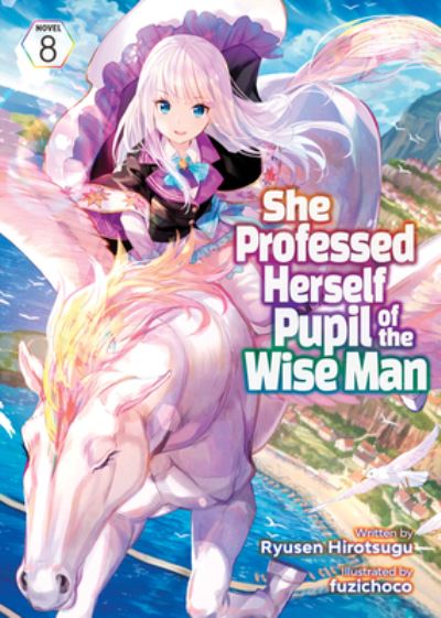 Cover for Ryusen Hirotsugu · She Professed Herself Pupil of the Wise Man (Light Novel) Vol. 8 - She Professed Herself Pupil of the Wise Man (Light Novel) (Paperback Book) (2023)