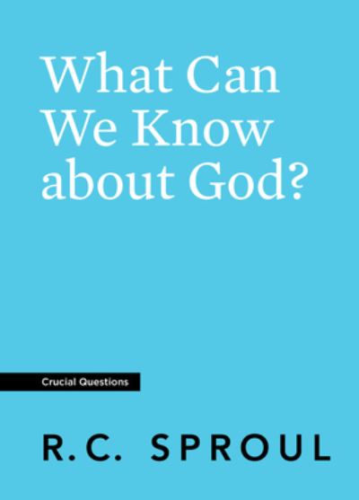 Cover for R. C. Sproul · What Can We Know about God? (Paperback Book) (2019)