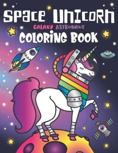 Cover for Nyx Spectrum · Space Unicorn Galaxy Astronaut Coloring Book (Paperback Book) (2019)